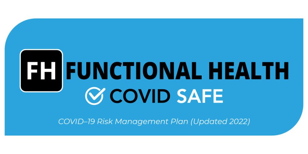 Functional Health COVID–19 Risk Management Plan (Updated 2022) - Functional Health is a COVID Safe Space - Stay Safe & Health! 07 5631 3520